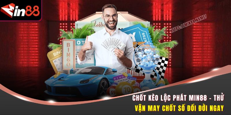 Chốt kèo Lộc Phát