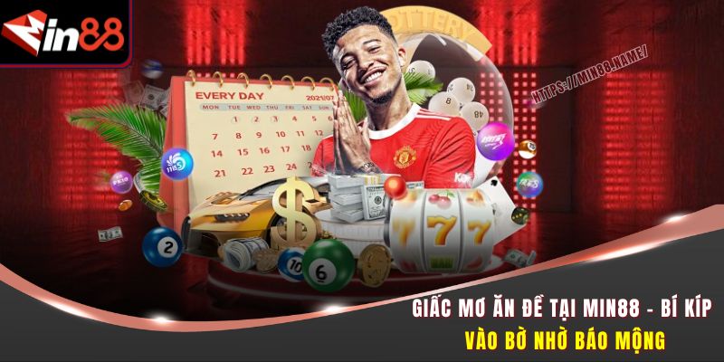 Giấc Mơ Ăn Đề Tại Min88 - Bí Kíp Vào Bờ Nhờ Báo Mộng 3 Giấc Mơ Ăn Đề