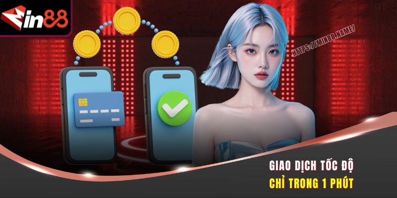 Giao dịch tốc độ chỉ trong 1 phút 