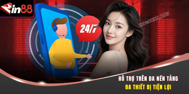 Hỗ trợ trên đa nền tảng, đa thiết bị tiện lợi