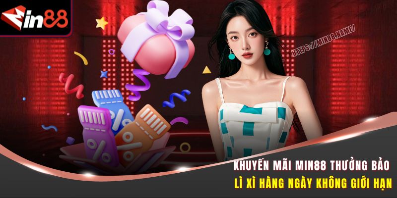 Khuyến mãi Min88 thưởng bảo lì xì hàng ngày không giới hạn