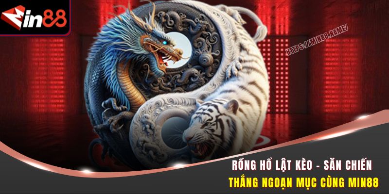 Rồng hổ lật kèo