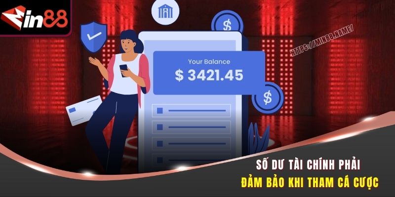 Số dư tài chính phải đảm bảo khi tham cá cược