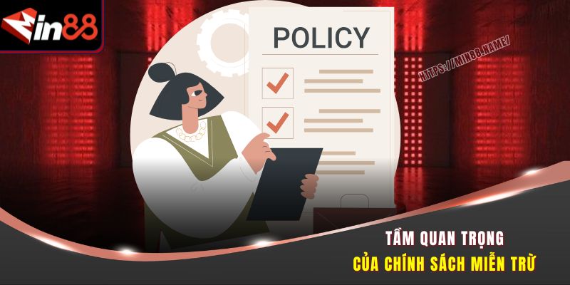 Tầm quan trọng của chính sách miễn trừ 