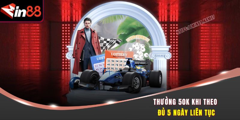 Lô Thần Trở Lại Min88 - Cơ Hội Vàng Trúng Thưởng Mỗi Ngày 3 Thưởng 50K khi theo đủ 5 ngày liên tục